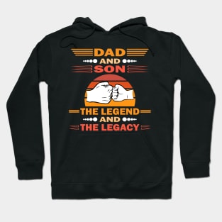 Dad And Son The Legend And The Legacy Hoodie